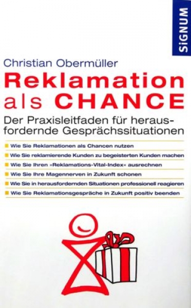 Reklamation als Chance - Der Praxisleitfaden für herausfordernde Gesprächssituationen von Christian Obermüller